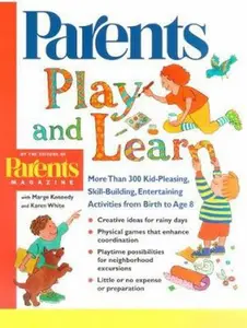 USED-Play and Learn: More than 300 Engaging and Educational Activities from Birth to Age 8 by Marge Kennedy (Paperback)