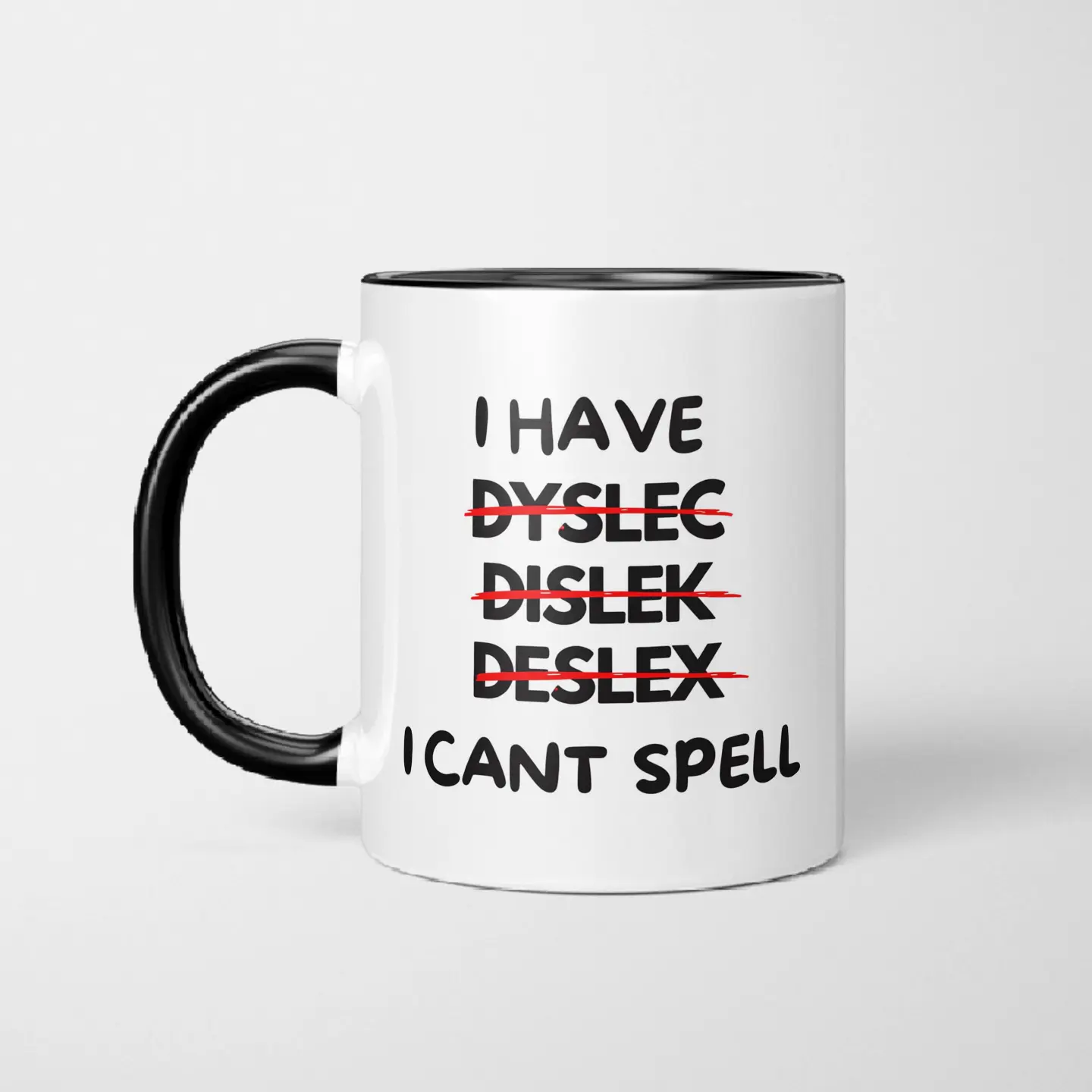 I Have Dyslexia Mug - Dyslexia mug - Funny Offensive Present Gift - Birthday- Rude Mug - mean mug - obsession - White glossy mug