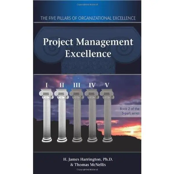 Used Hardcover Business Book - Project Management Excellence by H. J. Harrington (English) - Project Management Lifecycle, Organizational Excellence, PMBOK Tools and Techniques, Critical Tools