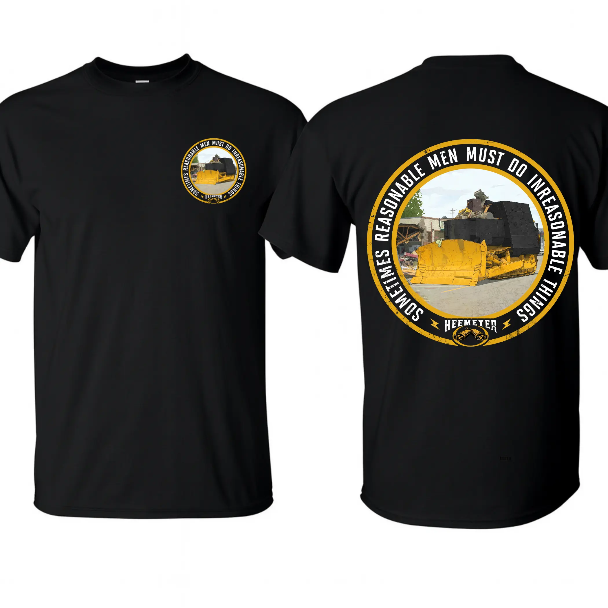 Heemeyer Demolition Inc T-Shirt – Sometimes Reasonable Men Must Do Unreasonable Things Graphic Tee