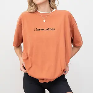 Funny I Have Rabies Comfort Colors Shirt, Meme Graphic Unisex Tee, Humor T-shirt, Funny Meme Clothing, Funny Gifts For Bestie