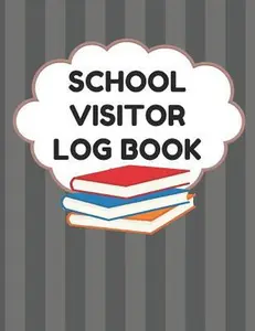 USED-School Visitor Log Book: Sign In Book For School Safety To Log Visitors Names, Reasons For Visits, Dates, Time Ins/Outs, Gray Cover by Essentials, School Visitor (Paperback)