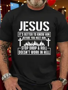 [Religious Statement T-Shirt] Plus Size Men's "JESUS IT's BETTER to KNOW HIM BEFORE YOU MEET HIM STOP DROP & WORK IN HELL" Religious Statement T-Shirt |   Casual Round Neck Short Sleeve Summer Tee for Church Events & Casual Attire