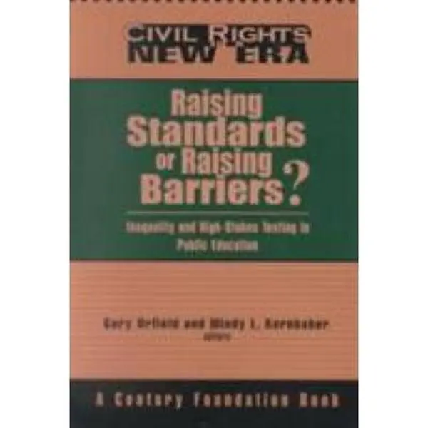 USED-Raising Standards or Raising Barriers?: Inequality and High-Stakes Testing in Public Education by Mindy Kornhaber (Paperback)