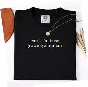 Comfort Colors I Can't I'm Busy Growing a Human Shirt, Funny Pregnancy Tee, Mom Shirt, Baby Announcement, Maternity Shirt