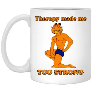 Garfield Therapy Made Me Too Strong Mugs, Garfield Coffee Mug, Novelty Gift Mugs for Friend, Family, Garfield Movie Mug,