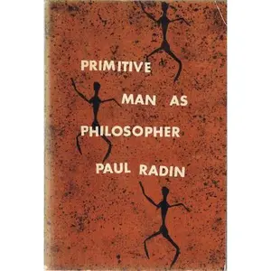 USED-Primitive man as philosopher. by Paul Radin (Paperback)