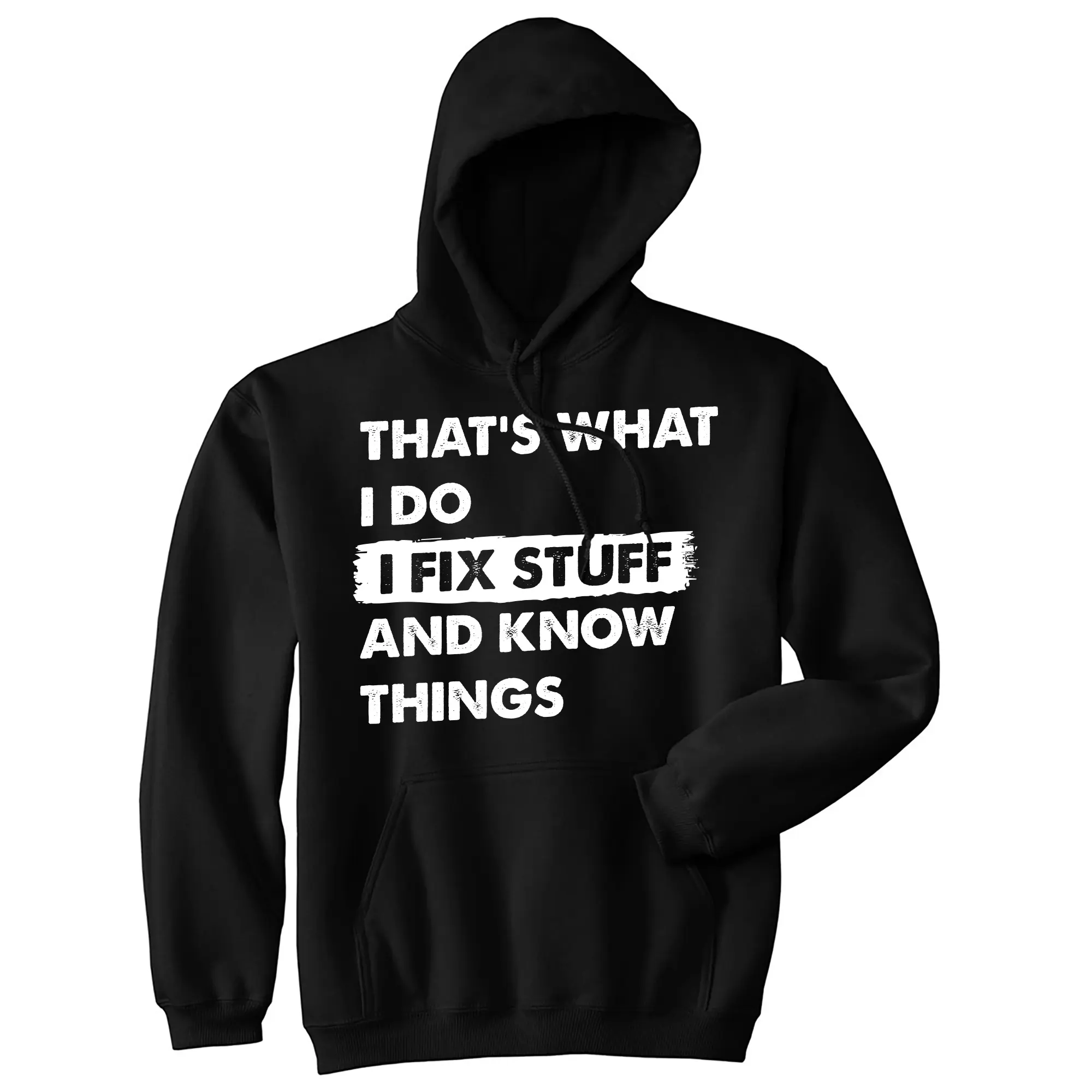 Thats What I Do I Fix Stuff and Know Things Unisex Hoodie Funny Do It Yourself Handyman Joke Hooded Sweatshirt Unisex Vintage Fashion Hoodies Funny Sarcastic Pullover Novelty Sweatshirt Black -
