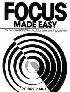 USED-Focus Made Easy: A Complete Focus Handbook for Users and Programmers by Taha, Richard (Paperback)