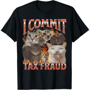 I Commit Tax Fraud Funny Cat Meme Bootleg Graphic T-Shirt Trendy Unisex T-Shirt