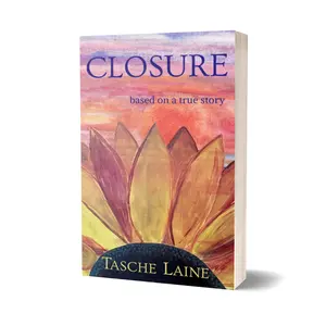 Closure: Based On a True Story by Tasche Laine, Signed Edition - Emotional Love Story, Paperback Fiction Memoir