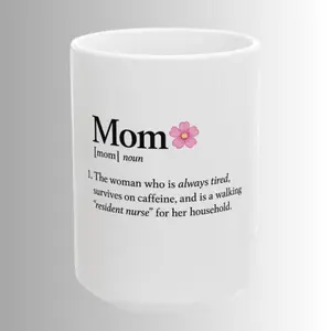 Mom Definition Survives On Caffeine Mug, Funny Tired Resident Nurse Mom Coffee Mug