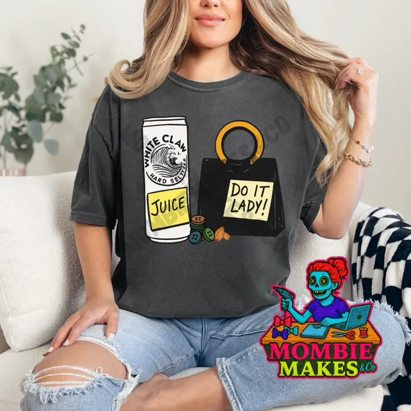 Mombie Makes "Do it Lady" Unisex Tshirt with White Claw Juice Graphic Design for Women and Men