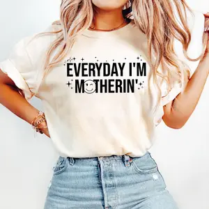 Everyday I'm Motherin Comfort Colors Tee Pure Ring-Spun Cotton Fabric Casual Crew Neck Short Sleeve Soft-Washed T-Shirt Tops for Women for Men
