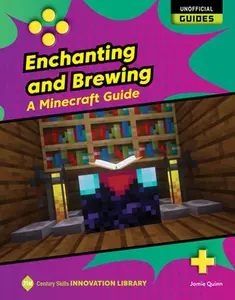 Enchanting and Brewing: A Minecraft Guide -- Jamie Quinn, Hardcover