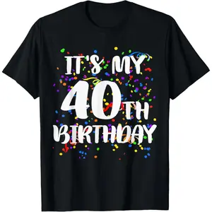 'S & 'S Short  100% Cotton Unisex Its My 40th Birthday Shirt Happy Birthday Funny Gift Tshirt T-Shirt