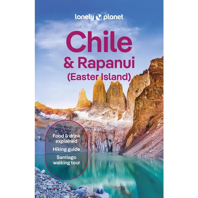 Lonely Planet Chile & Rapa Nui (Easter Island): Plan the Trip of a Lifetime Detailed Itineraries & Maps Insider Tips Covers Santiago, Norte Grande, No by Mark Johanson (Paperback)