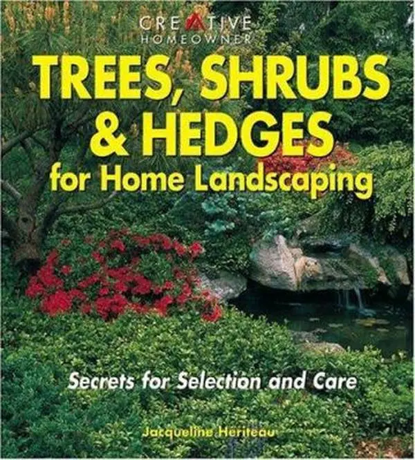USED-Trees, Shrubs & Hedges for Home Landscaping: Secrets for Selection and Care by Jacqueline Heriteau (Paperback)