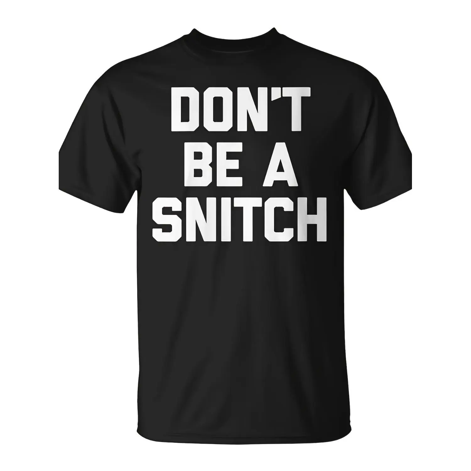 Don'T Be A Snitch Saying Sarcastic Novelty Cute Cool T-Shirt Unisex for Daily Wear 2025 Funny Christmas Novelty Men's T-Shirt Summer Trendy Streetwear Fashion Top Quality Comfortable Casual Printed T-Shirt Pure 220G