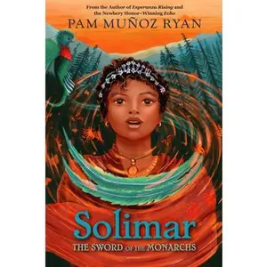 Solimar: The Sword of the Monarchs -- Pam Munoz Ryan, Hardcover