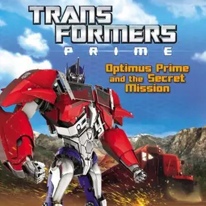 USED-Transformers Prime: Optimus Prime and the Secret Mission by Ray Santos (Paperback)
