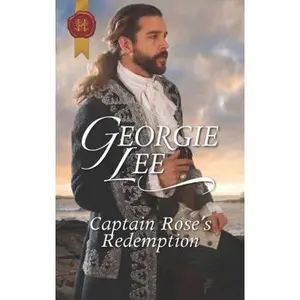 USED-Captain Rose's Redemption (Harlequin Historical) by Georgie Lee (Unknown)