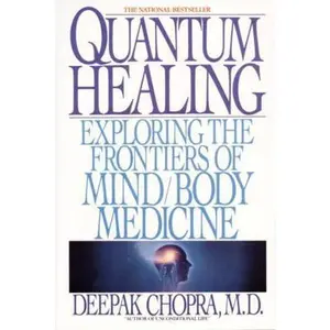 USED-Quantum Healing: Exploring the Frontiers of Mind/Body Medicine by Deepak Chopra (Paperback)