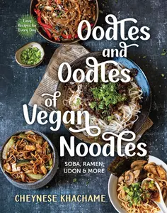 USED-Oodles and Oodles of Vegan Noodles: Soba, Ramen, Udon & More - Easy Recipes for Every Day by Khachame, Cheynese (Hardcover)