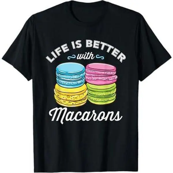 Life Is Better With Macarons for Macaron Lover T-Shirt