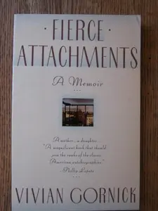 USED-Fierce Attachments: A Memoir (Touchstone Book) by Vivian Gornick (Paperback)