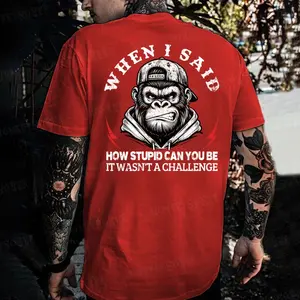 Monkeysober Pure Cotton When I Said How Stupid Can You Be It Wasn't A Challenge Monkey T-shirt