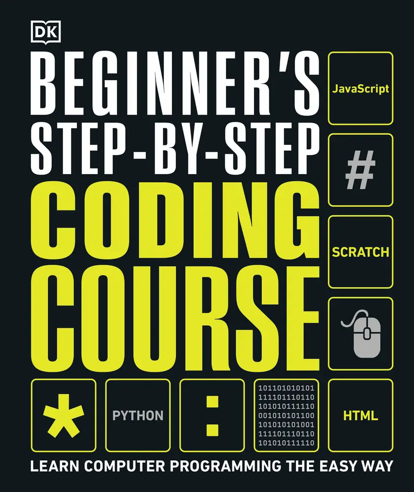 USED Book - Beginner's Step-By-Step Coding Course: Learn Computer Programming the Easy Way by DK (Hardcover) - english