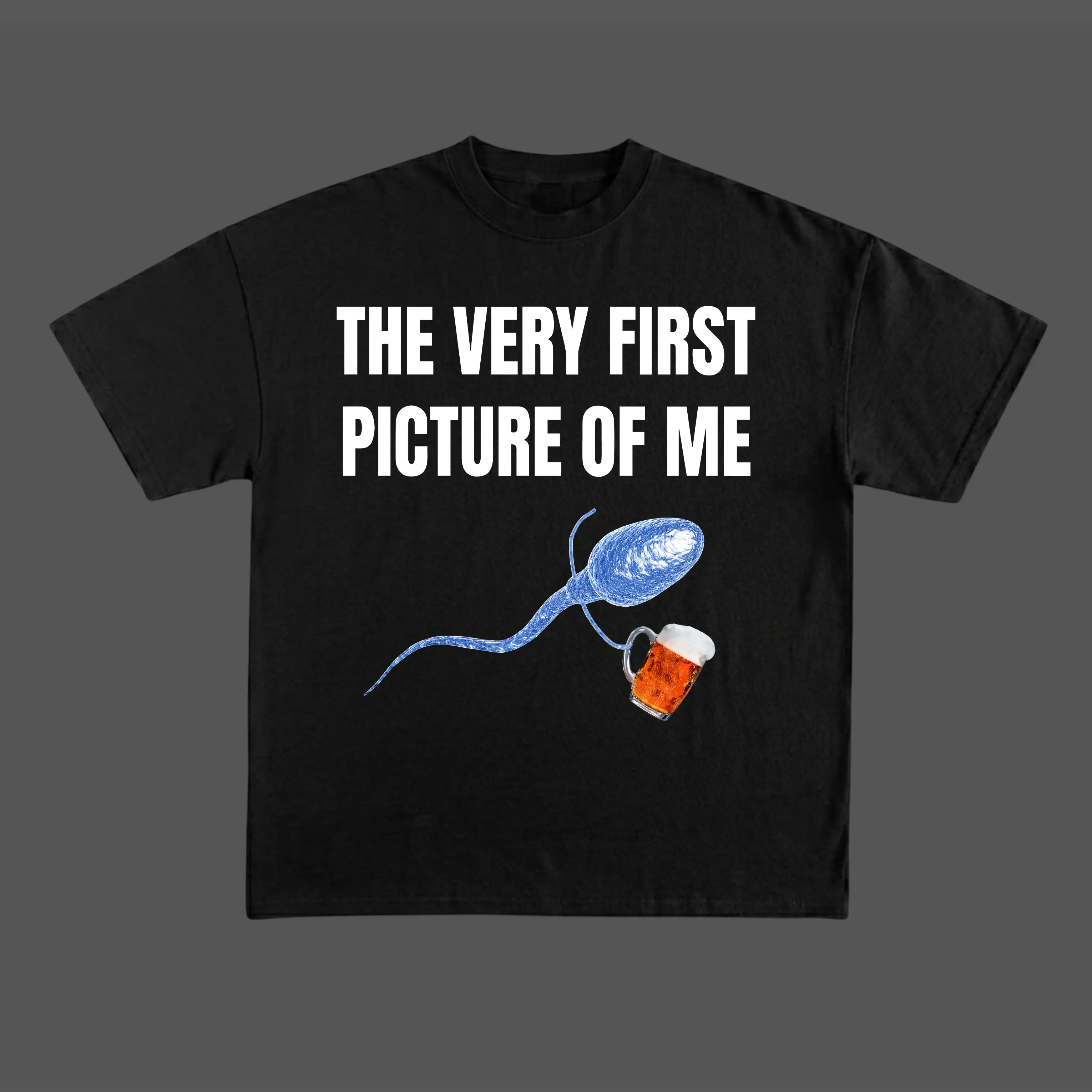 The Very First Picture Of Me T-Shirt, Funny Quotes Tee, 1 Sided Print Shirt, Gift for Men and Women, MADE IN USA