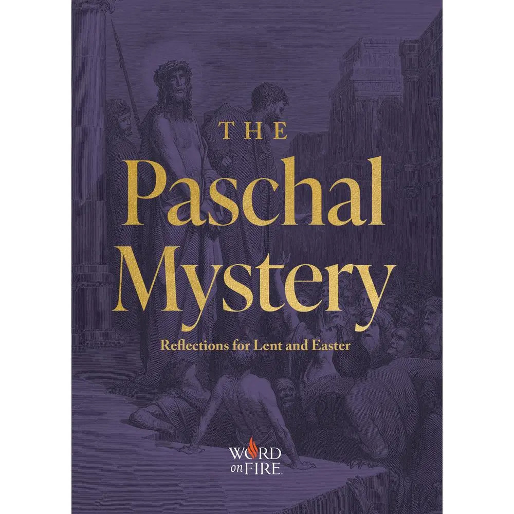 USED-The Paschal Mystery: Reflections for Lent and Easter by Word on Fire (Paperback)