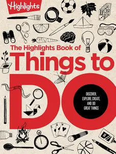 The Highlights Book of Things to Do: The Highlights Book of Things to Do (Highlights Books of Doing): Ultimate Kids Activity Book with Over 500 Screen -- Highlights - Hardcover
