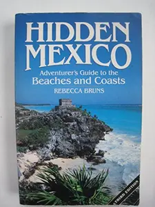 USED-Hidden Mexico: Adventurer's Guide to the Beaches and Coasts by Dave Houser (Paperback)