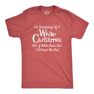Mens Dreaming Of A White Christmas But If White Runs Out I'll Drink Red T Shirt Funny Wine Tee Mens Funny T Shirts Cool Vintage Fashion T-Shirt Gift Classic Menswear Christmas Apparel for Men Funny Wine Short Red