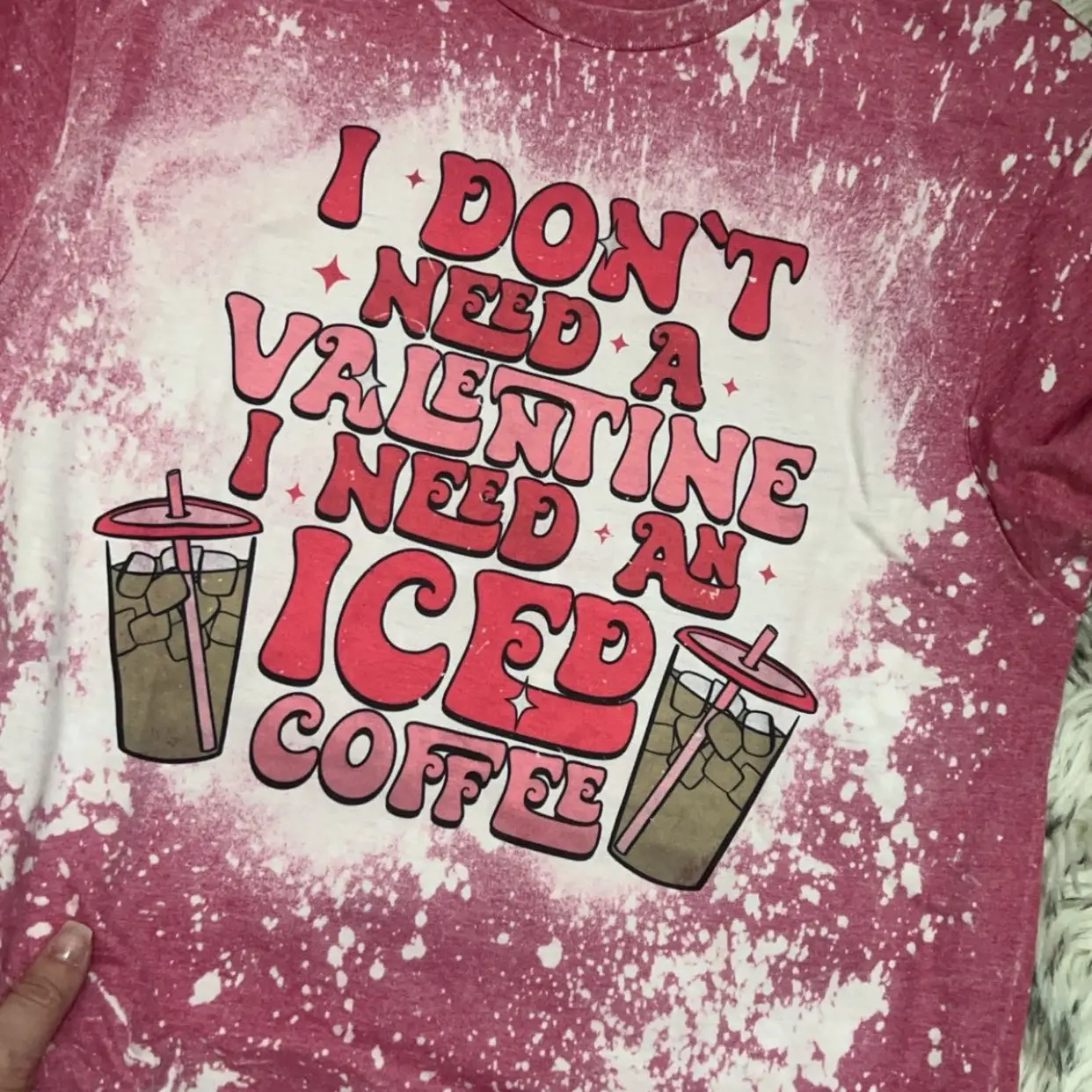I don’t need a valentine I need iced coffee, bleach shirt, red sublimated, iced coffee, lover