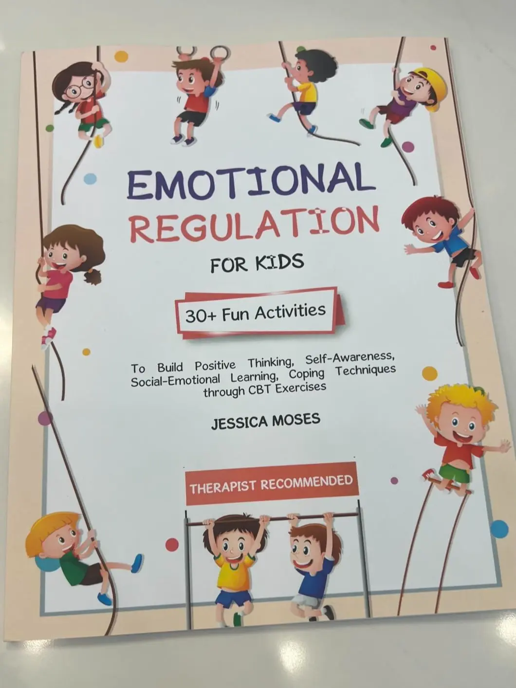 Emotional Regulation Activity Book for Kids (Softcover, 85 Pages) - 30+ Fun CBT Exercises for Positive Thinking, Building Emotional Resilience, Boosting Self-Awareness, Coping Techniques (For Parents)