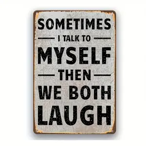 [Funny Wall Art] Vintage Humorous Metal Tin Sign - "Sometimes I Talk to Myself Then We Both Laugh" (8x12in) - Rustic Wall Decor for Home, Office, or Cafe, Funny Wall Art