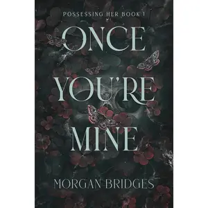 Once You're Mine: A Dark Stalker Romance (Possessing Her) - Paperback