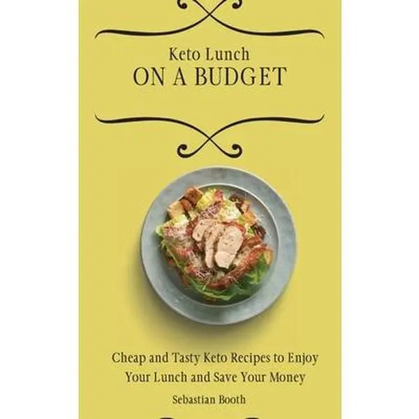 USED-Keto Lunch on a Budget: Cheap and Tasty Keto Recipes to Enjoy Your Lunch and Save Your Money by Booth, Sebastian (Hardcover)