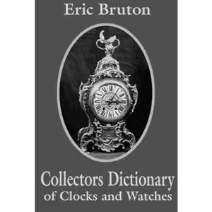 USED-Collector's Dictionary of Clocks and Watches by Eric Bruton (Hardcover)