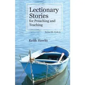 USED-Lectionary Stories for Preaching and Teaching, Series III, Cycle A by Hewitt, Keith (Paperback)