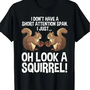 Funny Squirrel Graphic Tee for Men & Women - "Oh Look a Squirrel" Humorous Design, Casual Round Neck T-Shirt, Perfect Gift for Pet Lovers, 180g, Black with White Text, Squirrel GiftsTechV