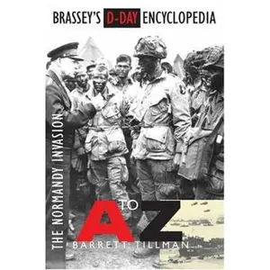 USED-Brassey's D-Day Encyclopedia: The Normandy Invasion A-Z by Barrett Tillman (Hardcover)