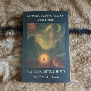Norse & Germanic Religion A Sourcebook: Volume 1 Gods, Deities & Spirits Paperback
