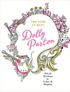 USED-She Said It Best: Dolly Parton: Wit & Wisdom to Color & Display by Parish, Kimma (Paperback)