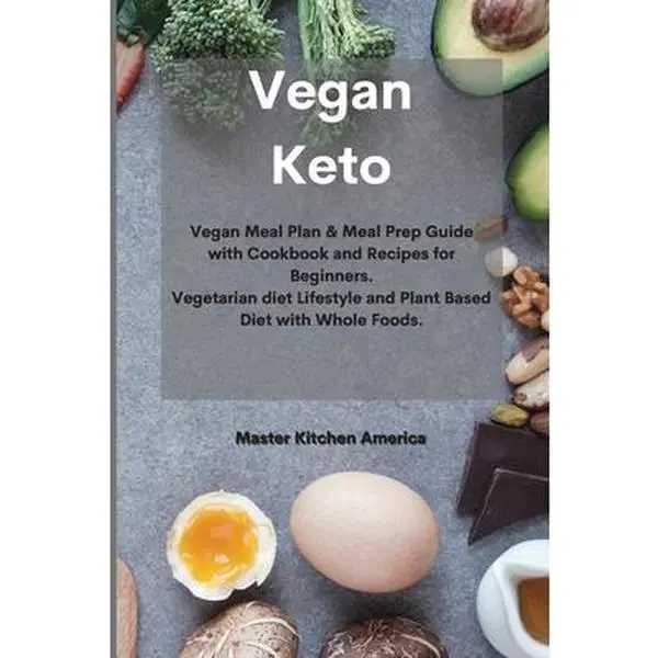 USED Vegan Keto: Easy Prep Vegan Meal Plan, Meal Prep Guide, Cookbook & Recipes for Beginners (Paperback) by Kitchen America, Master – Vegetarian Plant-Based Diet Lifestyle Book, Healthy