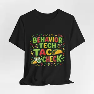 Behavior Tech Taco Check T-Shirt | Funny Science Tech Taco Design